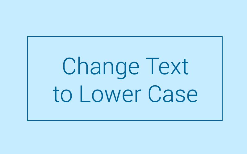 Module 25: Change Text To Lower Case