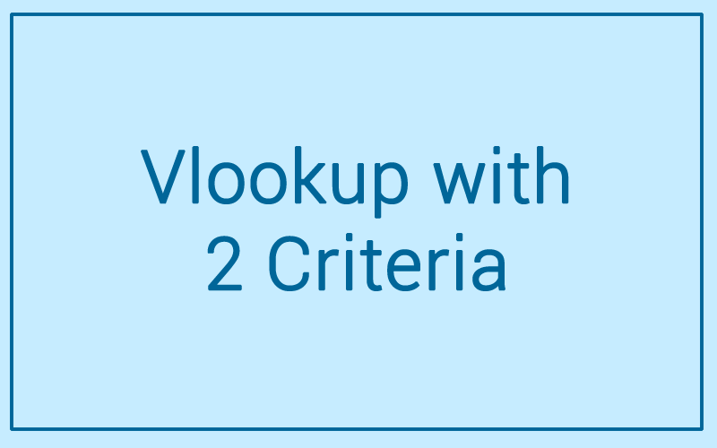 Module 56: VLOOKUP with 2 Criteria